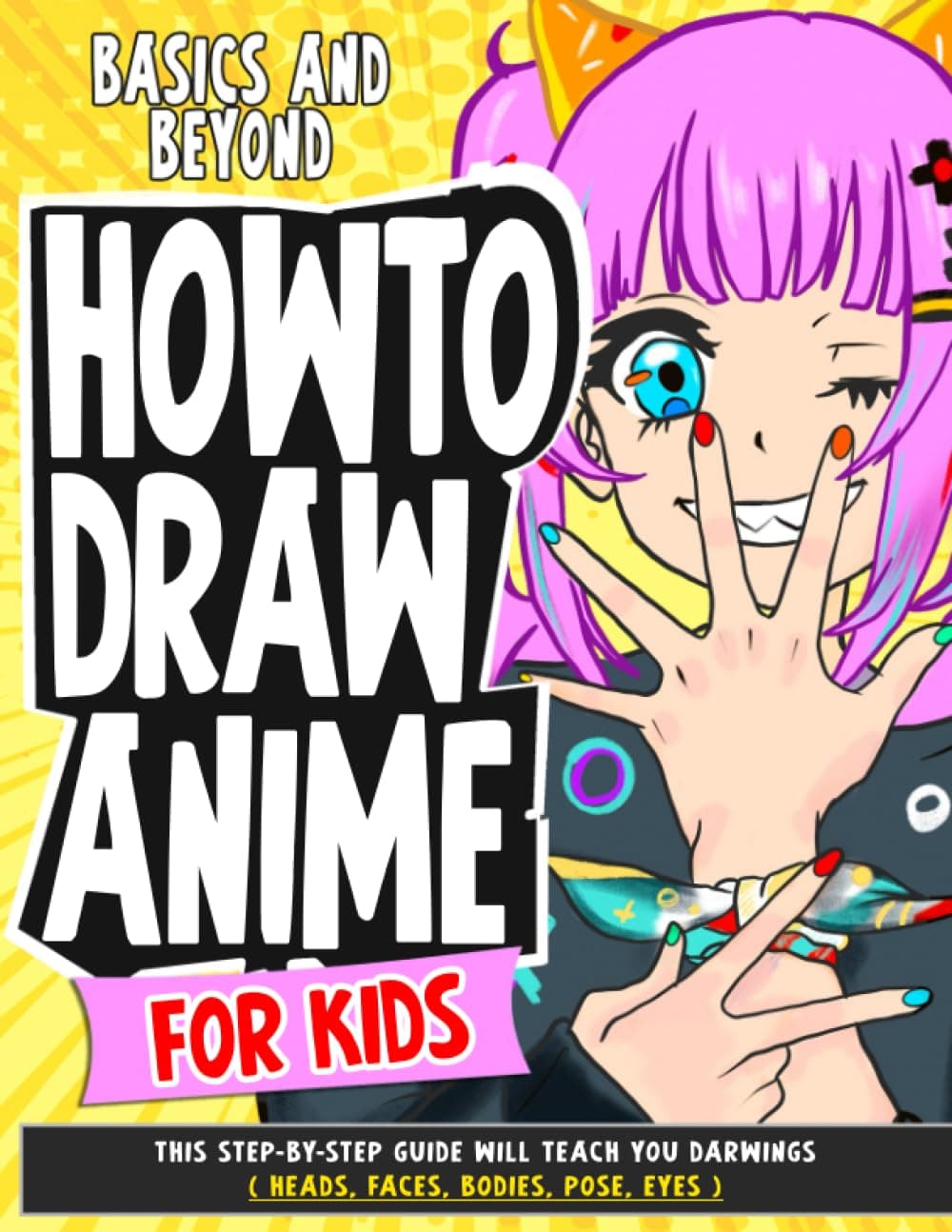 How To Draw Anime for Kids Basics and Beyond: This Step-By-Step ...